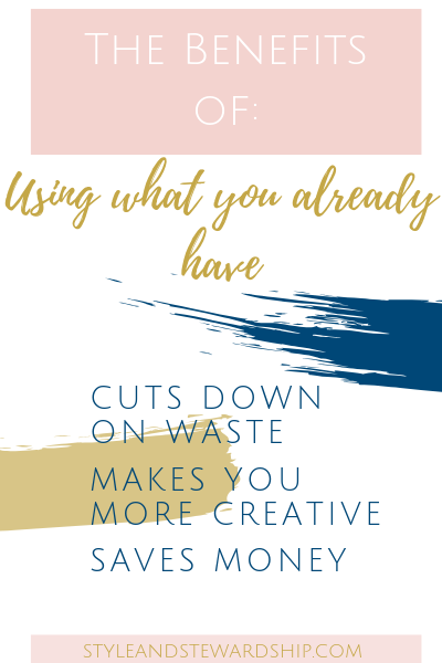 The Benefits of using what you already have by Style and Stewardship
