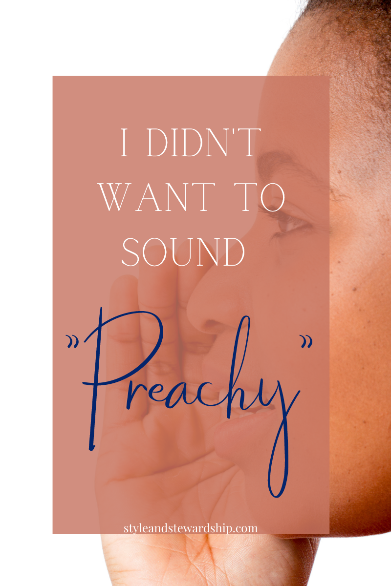 I didn't want to sound preachy